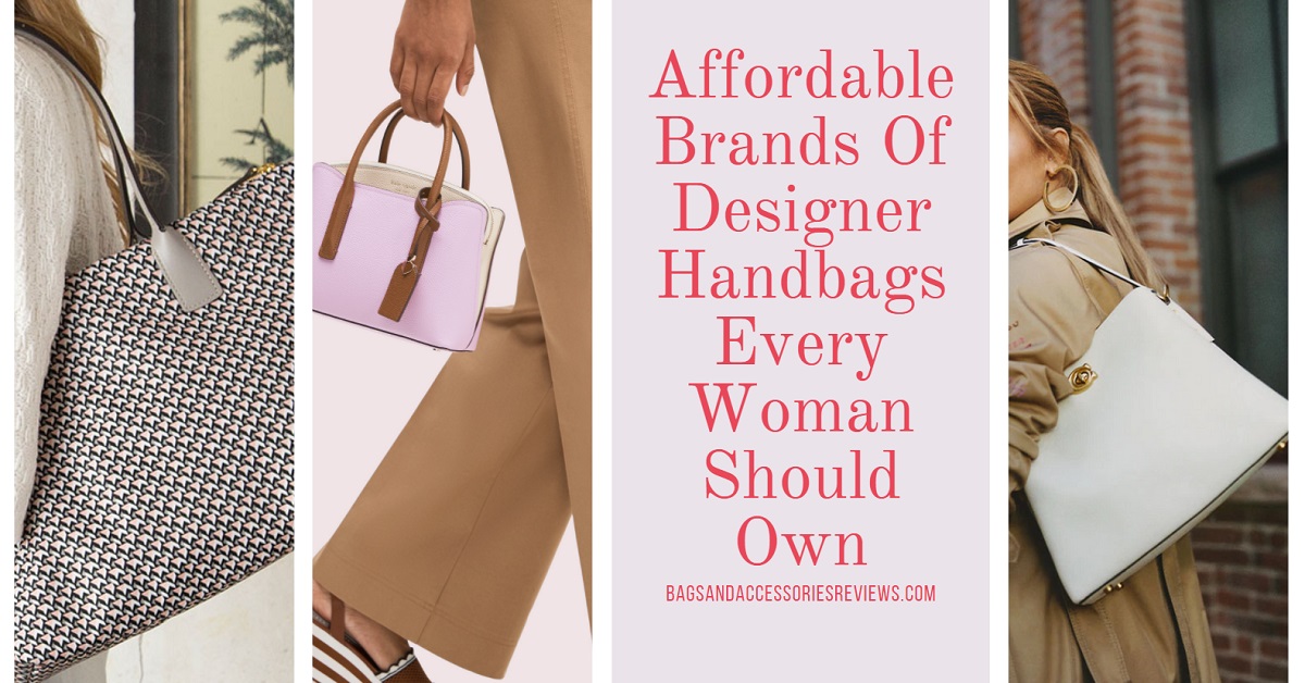 Affordable Brands Of Designer Handbags Every Woman Should Own Bags