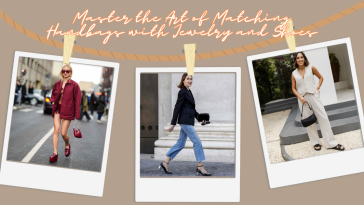 Master the Art of Matching Handbags with Jewelry and Shoes